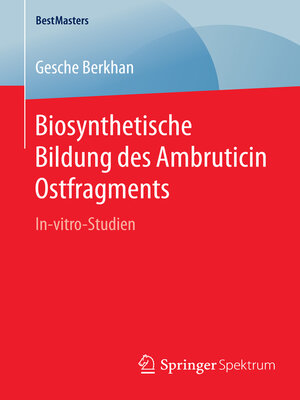 cover image of Biosynthetische Bildung des Ambruticin Ostfragments
